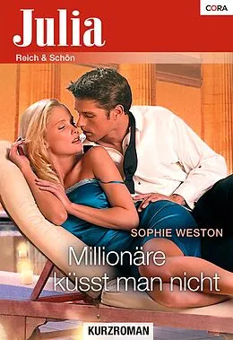 E-Book (epub) Millionäre küsst man nicht von Sophie Weston