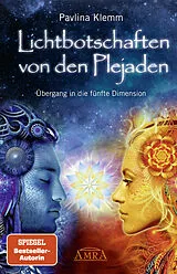 Fester Einband Lichtbotschaften von den Plejaden Band 1: Übergang in die fünfte Dimension (von der SPIEGEL-Bestseller-Autorin) von Pavlina Klemm