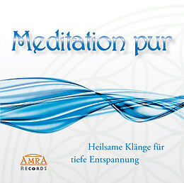 Audio CD (CD/SACD) MEDITATION PUR - FÜR EINE TIEFE ENTSPANNUNG von Klang & Harmonie