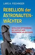 E-Book (epub) Rebellion der Astronautenwächter von Lars A. Fischinger