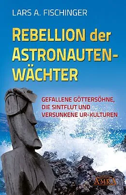 E-Book (epub) Rebellion der Astronautenwächter von Lars A. Fischinger
