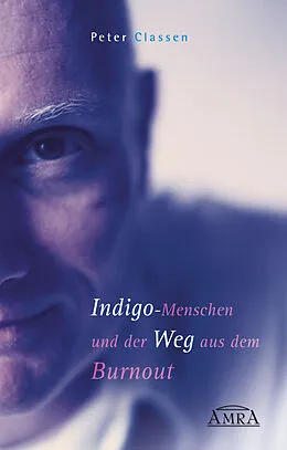 E-Book (epub) Indigo-Menschen und der Weg aus dem Burnout von Peter Classen