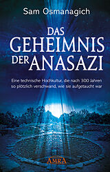 Fester Einband Das Geheimnis der Anasazi von Sam Osmanagich