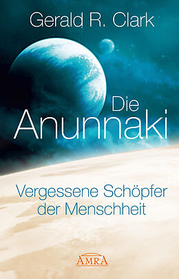 E-Book (epub) Die Anunnaki von Gerald R. Clark