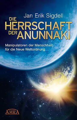 E-Book (epub) Die Herrschaft der Anunnaki von Jan Erik Sigdell