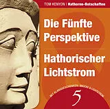 Audio CD (CD/SACD) Die Fünfte Perspektive & Hathorischer Lichtstrom von Tom Kenyon