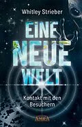 E-Book (epub) EINE NEUE WELT. Kontakt mit den Besuchern von Whitley Strieber
