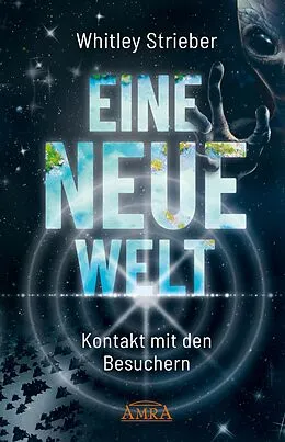 E-Book (epub) EINE NEUE WELT. Kontakt mit den Besuchern von Whitley Strieber
