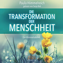 Audio CD (CD/SACD) DIE TRANSFORMATION DER MENSCHHEIT (Ungekürzte Lesung) von Paula Himmelreich