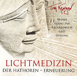 Tom Kenyon CD Lichtmedizin Der Hathoren-Erneuerung