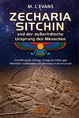 E-Book (epub) ZECHARIA SITCHIN und der außerirdische Ursprung des Menschen von M. J. Evans, Zecharia Sitchin