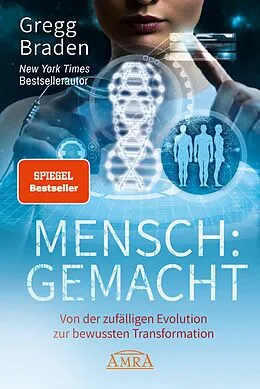 E-Book (epub) MENSCH:GEMACHT [SPIEGEL-Bestseller] von Gregg Braden