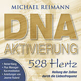Audio CD (CD/SACD) DNA-AKTIVIERUNG [528 Hertz] von Michael Reimann