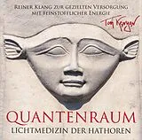 Audio CD (CD/SACD) LICHTMEDIZIN DER HATHOREN QUANTENRAUM: Heilmusik zur gezielten Versorgung mit feinstofflicher Energie von Tom Kenyon