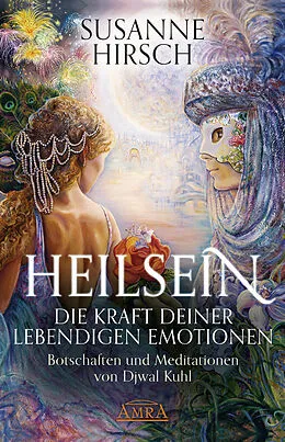 E-Book (epub) Heilsein. Die Kraft deiner lebendigen Emotionen von Susanne Hirsch, Djwal Kuhl