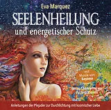 Audio CD (CD/SACD) Seelenheilung und energetischer Schutz von Eva Marquez