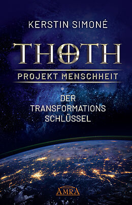 Fester Einband Thoth - Projekt Menschheit: Der Transformationsschlüssel von Kerstin Simoné