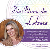 Audio CD (CD/SACD) DIE BLUME DES LEBENS - eine Botschaft der Plejader von Pavlina Klemm