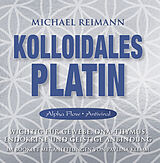 Audio CD (CD/SACD) Kolloidales Platin [Alpha Flow Antiviral] von Michael Reimann, Pavlina Klemm