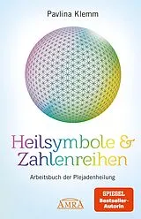 E-Book (epub) Heilsymbole & Zahlenreihen Band 1: Arbeitsbuch der Plejadenheilung [von der SPIEGEL-Bestseller-Autorin] von Pavlina Klemm