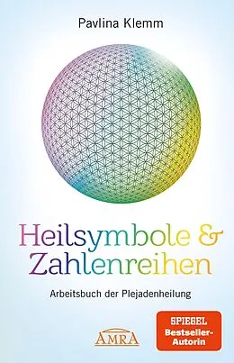 E-Book (epub) Heilsymbole & Zahlenreihen Band 1: Arbeitsbuch der Plejadenheilung [von der SPIEGEL-Bestseller-Autorin] von Pavlina Klemm