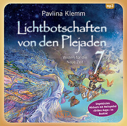 Audio CD (CD/SACD) Lichtbotschaften von den Plejaden Band 7 (Ungekürzte Lesung und Heilsymbol &quot;Drittes Auge&quot;) von Pavlina Klemm