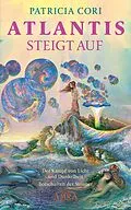 E-Book (epub) ATLANTIS STEIGT AUF. Der Kampf von Licht und Dunkelheit. Botschaften der Sirianer von Patricia Cori