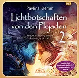Audio CD (CD/SACD) Lichtbotschaften von den Plejaden Band 2 (Ungekürzte Lesung und Heilsymbol "Seelenfreiheit") von Pavlina Klemm