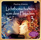 Audio CD (CD/SACD) Lichtbotschaften von den Plejaden Band 3 (Ungekürzte Lesung und Heilsymbol "Lichtfamilie") von Pavlina Klemm