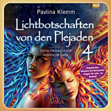 Audio CD (CD/SACD) Lichtbotschaften von den Plejaden Band 4 (Ungekürzte Lesung und Heilsymbol &quot;Segen für alle&quot;) von Pavlina Klemm