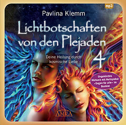 Audio CD (CD/SACD) Lichtbotschaften von den Plejaden Band 4 (Ungekürzte Lesung und Heilsymbol "Segen für alle") von Pavlina Klemm