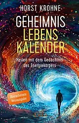 Fester Einband GEHEIMNIS LEBENSKALENDER: Heilen mit dem Gedächtnis des Energiekörpers (Überarbeitete Neuausgabe) von Horst Krohne