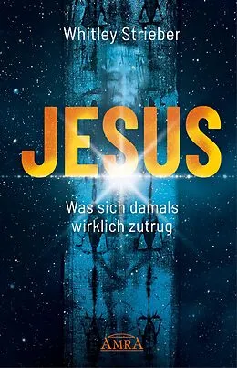 E-Book (epub) JESUS. Was sich damals wirklich zutrug von Whitley Strieber