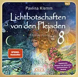 Audio CD (CD/SACD) Lichtbotschaften von den Plejaden Band 8: Im Feld der Heilung (Ungekürzte Lesung mit Heilsymbol »Seelenheilung« im Booklet; SPIEGEL-BESTSELLER) von Pavlina Klemm