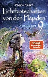 Fester Einband Lichtbotschaften von den Plejaden Band 9: Erwachen im Licht der Freiheit (von der SPIEGEL-Bestseller-Autorin) von Pavlina Klemm