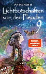 E-Book (epub) Lichtbotschaften von den Plejaden Band 9: Erwachen im Licht der Freiheit [von der SPIEGEL-Bestseller-Autorin] von Pavlina Klemm