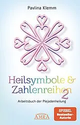 Fester Einband Heilsymbole & Zahlenreihen Band 2: Das neue Arbeitsbuch der Plejadenheilung (von der SPIEGEL-Bestseller-Autorin) von Pavlina Klemm