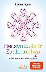 E-Book (epub) Heilsymbole & Zahlenreihen Band 2: Das neue Arbeitsbuch der Plejadenheilung [von der SPIEGEL-Bestseller-Autorin] von Pavlina Klemm
