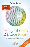 E-Book (epub) Heilsymbole &amp; Zahlenreihen Band 1 NEUAUSGABE: Überarbeitetes und erweitertes Arbeitsbuch der Plejadenheilung (von der SPIEGEL-Bestseller-Autorin) von Pavlina Klemm