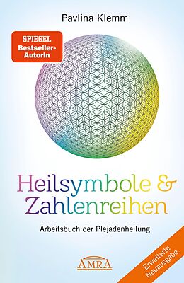 E-Book (epub) Heilsymbole &amp; Zahlenreihen Band 1 NEUAUSGABE: Überarbeitetes und erweitertes Arbeitsbuch der Plejadenheilung (von der SPIEGEL-Bestseller-Autorin) von Pavlina Klemm