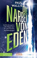 E-Book (epub) DIE NARBEN VON EDEN. Empfohlen von Erich von Däniken von Paul Wallis