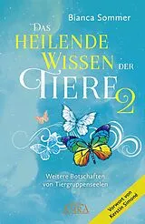 E-Book (epub) DAS HEILENDE WISSEN DER TIERE Band 2. Neue Botschaften von Tiergruppenseelen von Bianca Sommer