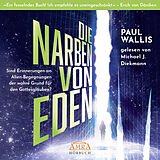Audio CD (CD/SACD) DIE NARBEN VON EDEN. Empfohlen von Erich von Däniken (ungekürzte Lesung) von Paul Wallis