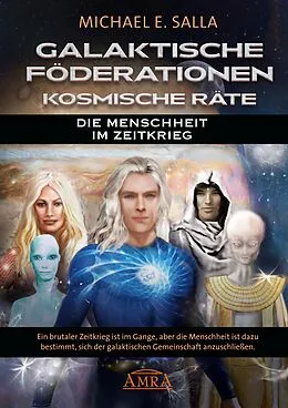 E-Book (epub) Galaktische Föderationen & Kosmische Räte. Die Menschheit im Zeitkrieg von Michael E. Salla