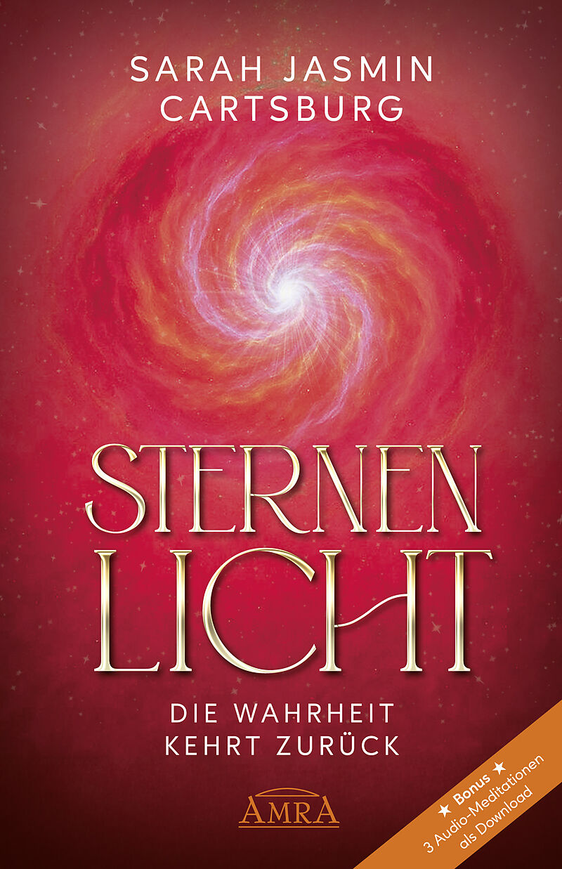 STERNENLICHT - DIE WAHRHEIT KEHRT ZURÜCK [mit drei Gratis-Audio-Meditationen als Download]