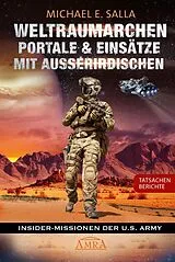 Fester Einband WELTRAUMARCHEN, PORTALE & EINSÄTZE MIT AUSSERIRDISCHEN: Tatsachenberichte von Insider-Missionen der U.S. Army von Michael E. Salla