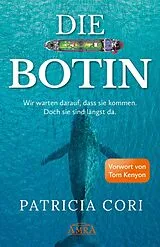 Fester Einband DIE BOTIN. Wir warten darauf, dass sie kommen. Doch sie sind längst hier. von Patricia Cori