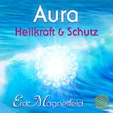 Audio CD (CD/SACD) AURA - HEILKRAFT & SCHUTZ: Schwingungen des ErdMagnetfelds von Sayama