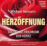 Audio CD (CD/SACD) HERZÖFFNUNG [Solfeggio Heilmusik 639 Hertz]: Mit Anleitungen von Pavlina Klemm im Booklet von Michael Reimann