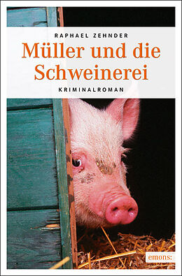 Kartonierter Einband Müller und die Schweinerei von Raphael Zehnder